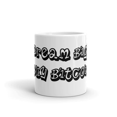 Dream Big Buy Bitcoin Mug